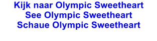 Kijk naar Olympic Sweetheart See Olympic Sweetheart Schaue Olympic Sweetheart