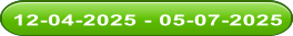 12-04-2025 - 05-07-2025 12-04-2025 - 05-07-2025